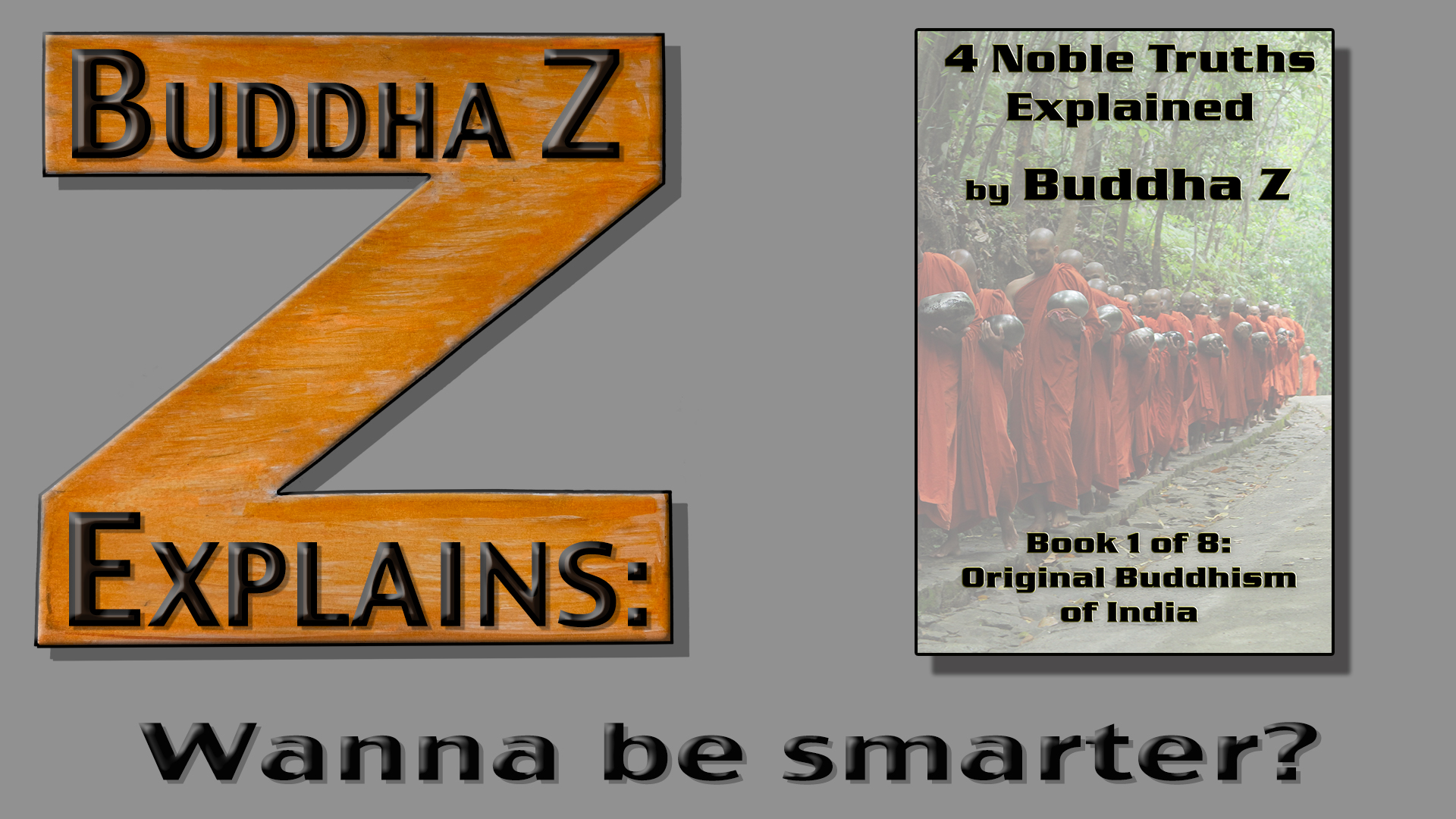 Buddha Z Explains:  The podcast that makes you smarter.